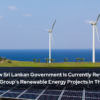 The New Sri Lankan Government Is Currently Reviewing the Adani Group's Renewable Energy Projects In The Country The New Sri Lankan Government Is Currently Reviewing the Adani Group's Renewable Energy Projects In The Country